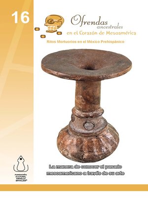 cover image of Ofrendas Ancestrales En El Corazón De Mesoamérica